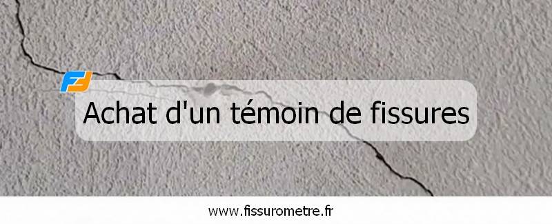 Achat témoin fissures